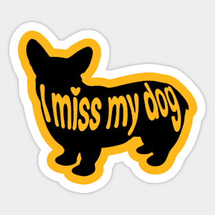 I miss my dog Sticker